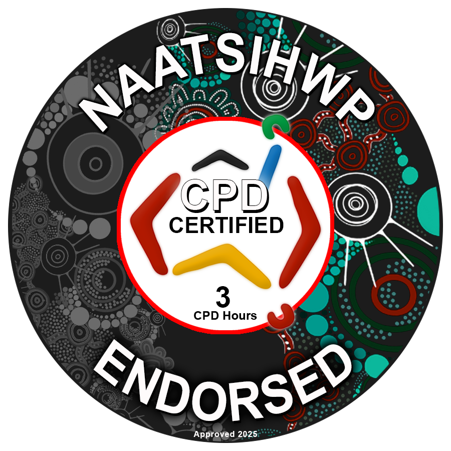Endorsed by NAATSIWHP for 3 CPD hours